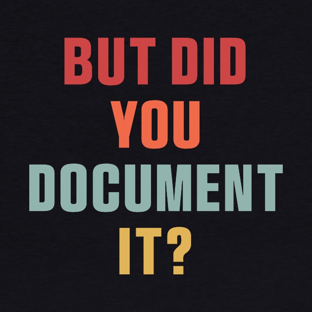 But Did You Document it Pink Sticker, Project Manager, Technology Developers, Funny Meme by QuortaDira